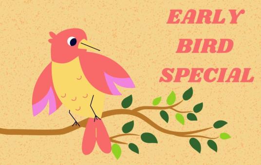 Early Bird Special